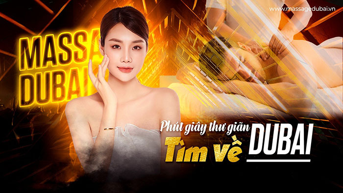 Massage dubai chill từng cảm xúc
