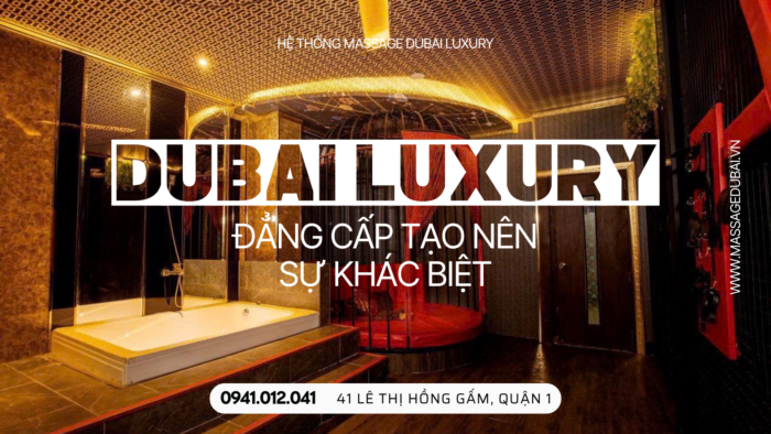 massage Dubai Luxury - 41 lê thị hồng gấm, phường Bến Thành, quận 1