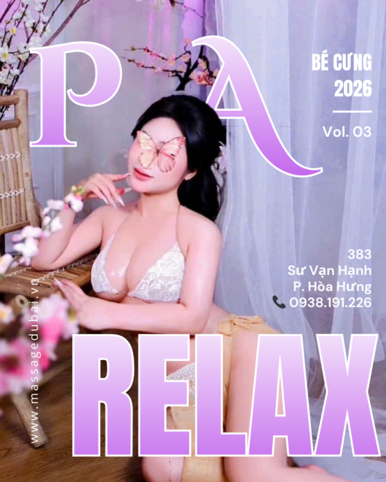 Tại sao Tuyển tập Bé Cưng P.A Relax lại là tâm điểm của massage Quận 10?