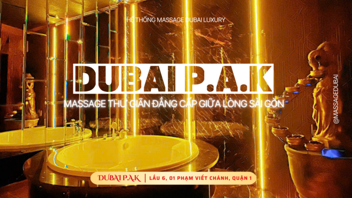 Tại sao Dubai Phúc An Khang luôn là lựa chọn hàng đầu cho "Massage gần đây"?